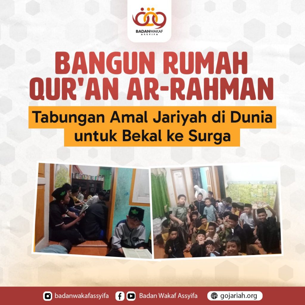 Bangun Rumah Qur’an Ar-Rahman, Tabungan Amal Jariyah di Dunia untuk Bekal ke Surga