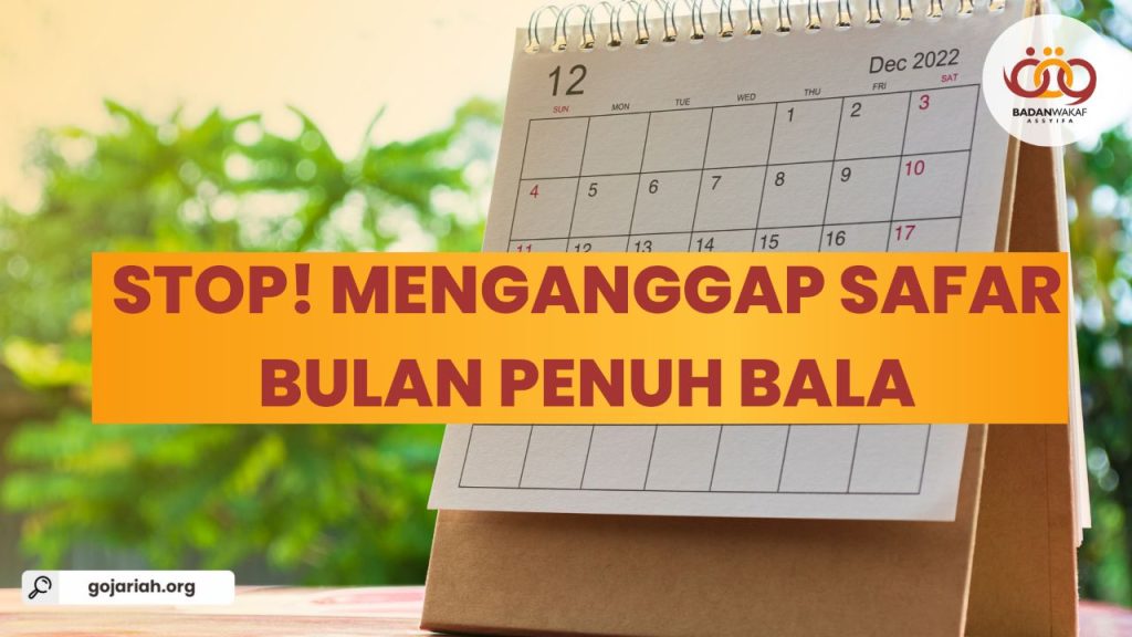 Stop! Menganggap Safar Bulan Penuh Bala Stop! Menganggap Safar Bulan Penuh Bala
