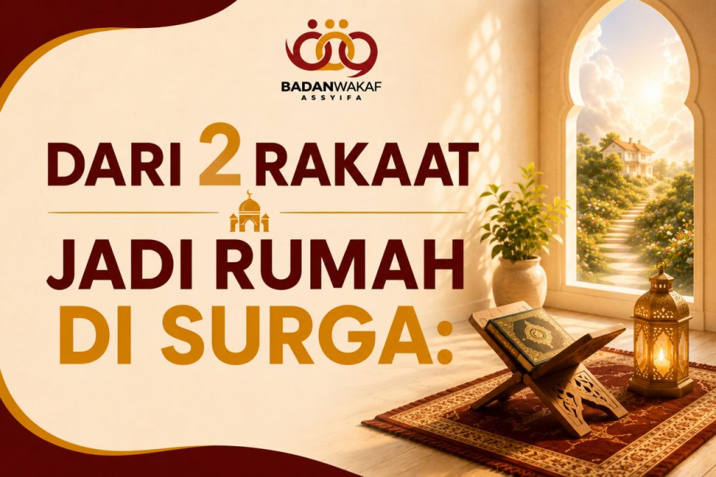 Dari 2 Rakaat Jadi Rumah di Surga: Sederhana Tapi Sering Ditunda