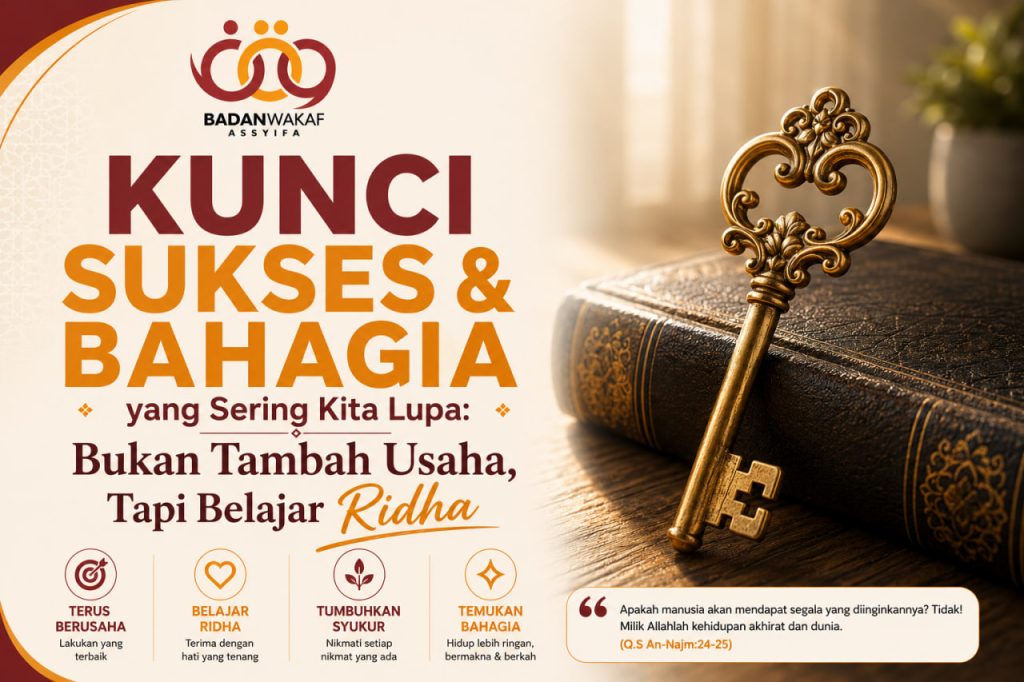 Kunci Sukses & Bahagia yang Sering Kita Lupa: Bukan Tambah Usaha, Tapi Belajar Ridha Kunci Sukses & Bahagia yang Sering Kita Lupa: Bukan Tambah Usaha, Tapi Belajar Ridha