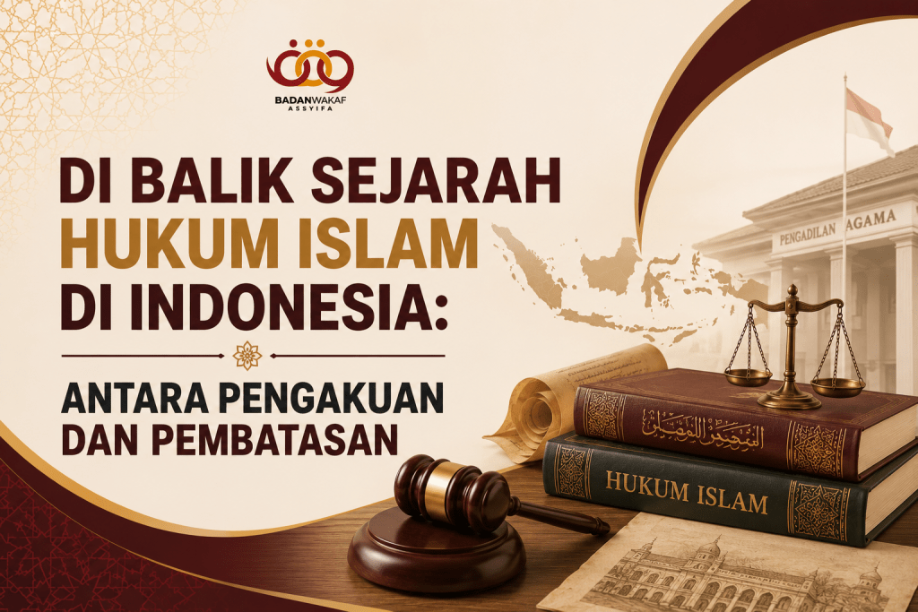 Di Balik Sejarah Hukum Islam di Indonesia: Antara Pengakuan dan Pembatasan