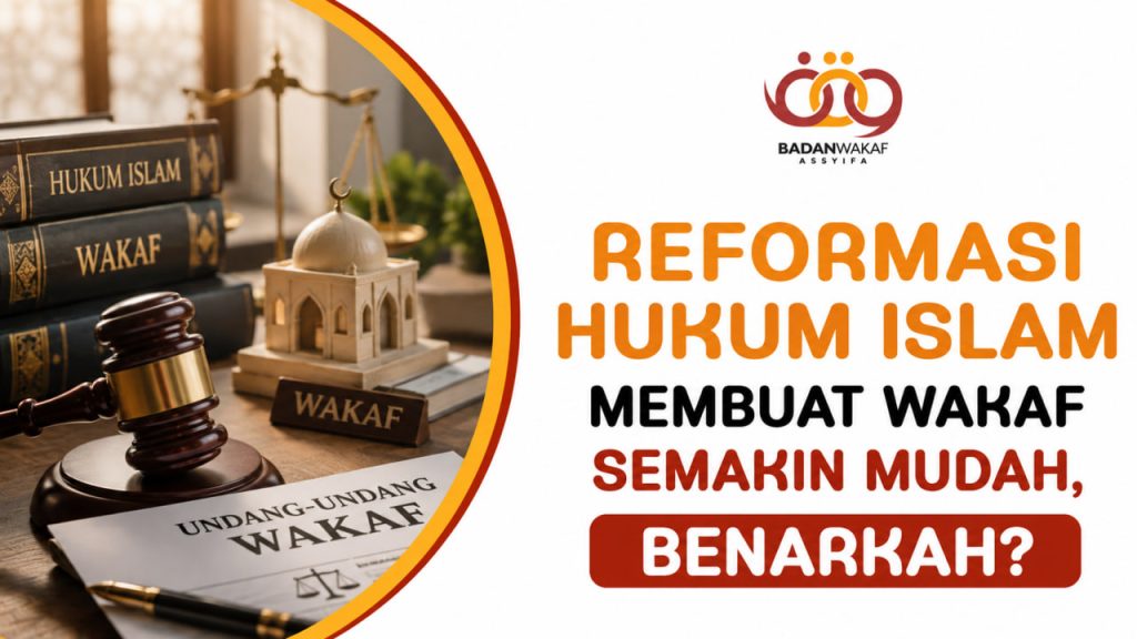 Reformasi Hukum Islam Membuat Wakaf Semakin Mudah, Benarkah?