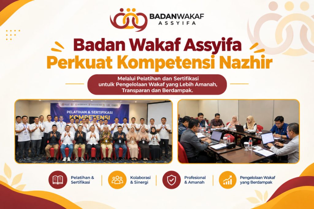 Bukan Sekadar Mengelola Wakaf, Badan Wakaf Assyifa Perkuat Kompetensi Nazhir Bukan Sekadar Mengelola Wakaf, Badan Wakaf Assyifa Perkuat Kompetensi Nazhir